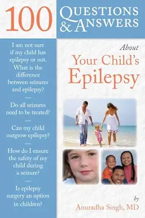 100 questions and answers about your childs epilepsy 1st edition anuradha singh 0763755214, 978-0763755218