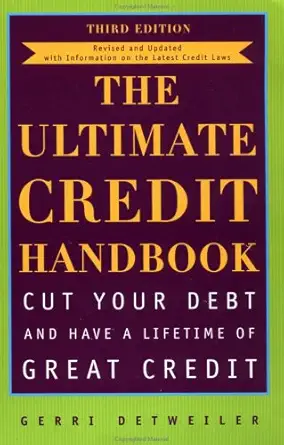 the ultimate credit handbook cut your debt and have a lifetime of great credit 1st edition gerri detweiler
