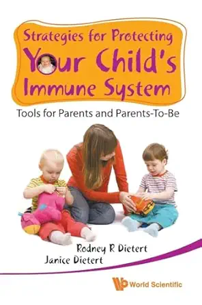 strategies for protecting your childs immune system tools for parents and parents to be 1st edition rodney r
