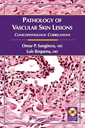 pathology of vascular skin lesions clinicopathologic correlations 1st edition omar p sanga 1/4eza ,luis