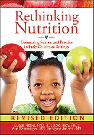 rethinking nutrition connecting science and practice in early childhood settings 1st edition susan nitzke phd