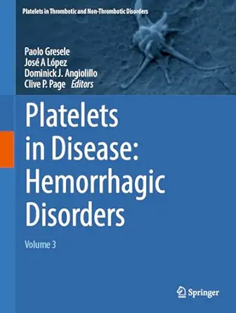 platelets in disease hemorrhagic disorders volume 3 1st edition paolo gresele ,josa c a la pez ,dominick j