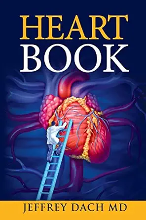 heart book how to keep your heart healthy 1st edition jeffrey l dach md 1732421005, 978-1732421004
