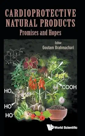 cardioprotective natural products promises and hopes 1st edition goutam brahmachari 9813231157, 978-9813231153