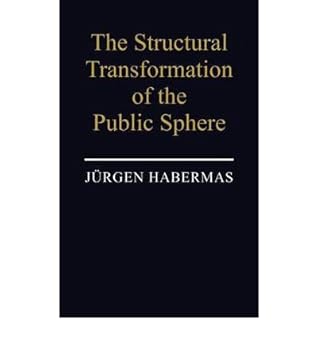 the structural transformation of the public sphere an inquiry into a category of bourgeois society 1st