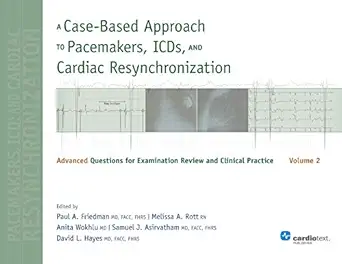 a case based approach to pacemakers icds and cardiac resynchronization advanced questions for examination
