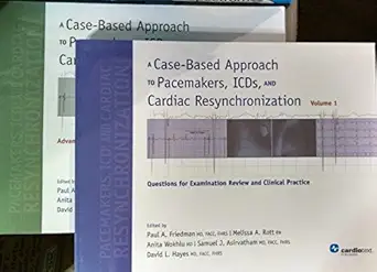 a case based approach to pacemakers icds and cardiac resynchronization 2 vol set 1st edition paul a friedman