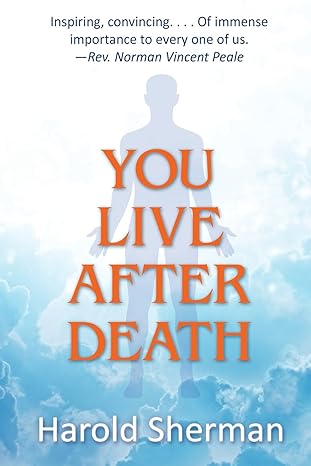 you live after death 1st edition harold sherman 0996716548, 978-0996716543