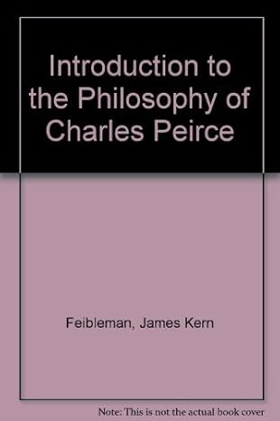 an introduction to the philosophy of charles s peirce interpreted as a system 1st edition james kern