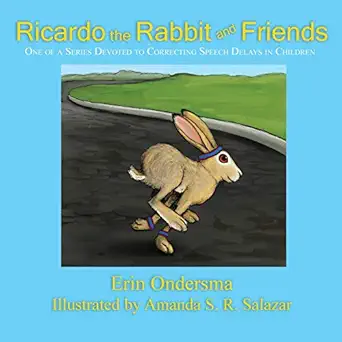 ricardo the rabbit and friends one of a series devoted to correcting speech delays in children 1st edition