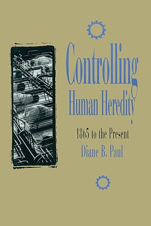 controlling human heredity 1865 to the present 1st edition diane b paul 1573923435, 978-1573923439