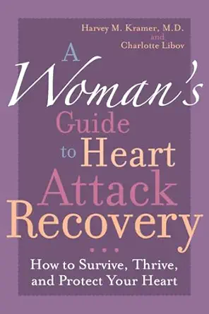 womans guide to heart attack recovery 1st edition harvey kramer 1590771303, 978-1590771303