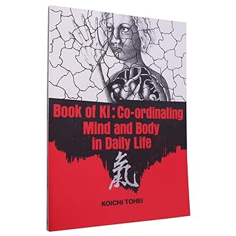 book of ki co ordinating mind and body in daily life 1st edition koichi tohei 0870403796, 978-0870403798