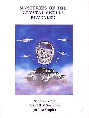 mysteries of the crystal skulls revealed 1st edition sandra bowen ,joshua shapiro ,f r \\\\\\\'nick\\\\\\\'