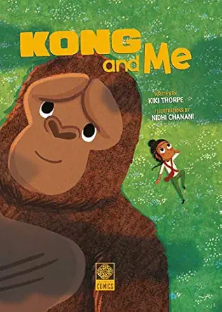 kong and me 1st edition kiki thorpe ,nidhi chanani 168116082x, 978-1681160825