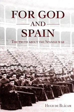 for god and spain the truth about the spanish war 1st edition hugh de bla cam 1957206101, 978-1957206103