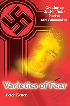 varieties of fear growing up jewish under nazism and communism 1st edition peter kenez 0595175716,