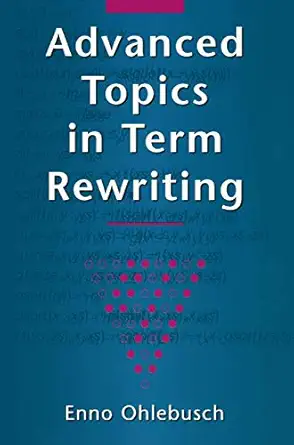 advanced topics in term rewriting 1st edition enno ohlebusch 1441929215, 978-1441929211