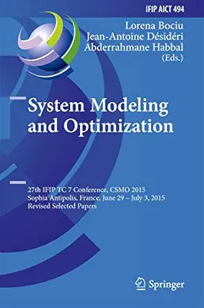 system modeling and optimization 27th ifip tc 7 conference csmo 2015 sophia antipolis france june 29 july 3