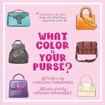what color is your purse 1st edition carolina fernandez ,meghan fernandez 0974418749, 978-0974418742
