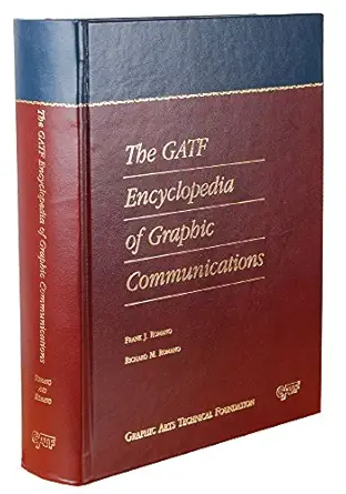 the gatf encyclopedia of graphic communications 1st edition graphic arts technical foundation ,richard romano