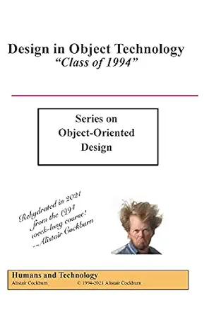 design in object technology class of 1994 1st edition alistair cockburn 1737519704, 978-1737519706