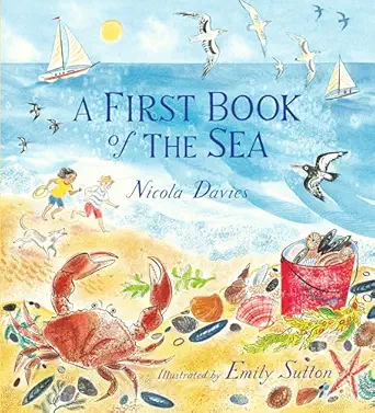a first book of the sea 1st edition nicola davies ,emily sutton 0763698822, 978-0763698829