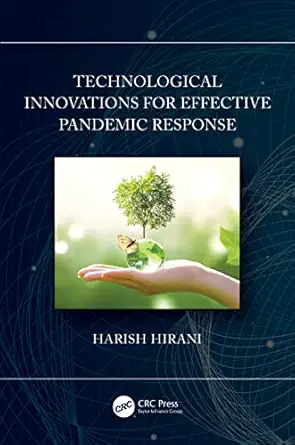 technological innovations for effective pandemic response 1st edition harish hirani 1032312181, 978-1032312187