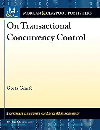 on transactional concurrency control 1st edition goetz graefe ,h v jagadish 1681735504, 978-1681735504