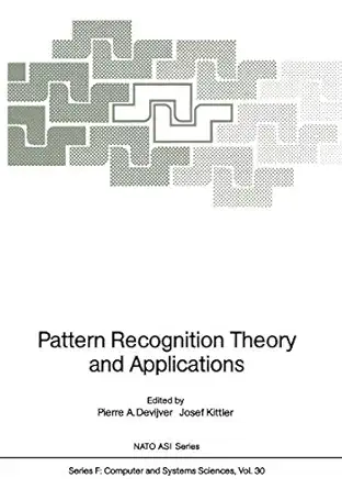 pattern recognition theory and applications 1st edition pierre a devijver ,josef kittler 3642830714,