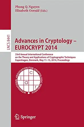 advances in cryptology a eurocrypt 2014 33rd annual international conference on the theory and applications