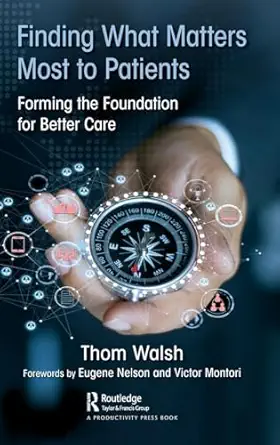 finding what matters most to patients 1st edition thom walsh 1138339873, 978-1138339873