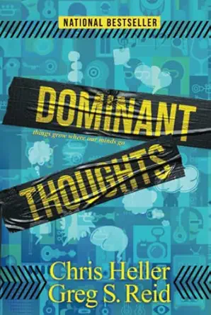 dominant thoughts things grow where our minds go 1st edition chris heller ,greg s reid 1956503986,