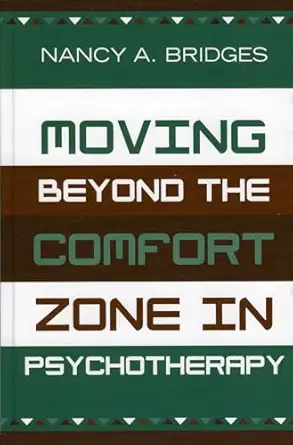 moving beyond the comfort zone in psychotherapy 1st edition nancy a bridges 0765703440, 978-1412811071