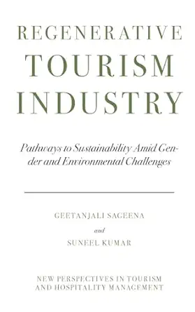 regenerative tourism industry pathways to sustainability amid gender and environmental challenges 1st edition