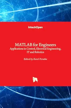 matlab for engineers applications in control electrical engineering it and robotics 1st edition karel perutka