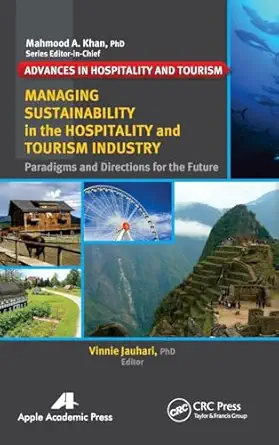 managing sustainability in the hospitality and tourism industry paradigms and directions for the future 1st