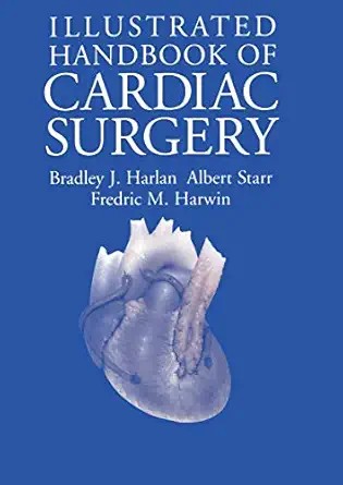 illustrated handbook of cardiac surgery 1st edition bradley j harlan ,helwig l xf6ffelmannwilliam ribarsky