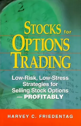 stocks for options trading low risk low stress strategies for selling stock options profitably 1st edition