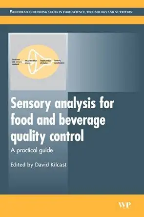 sensory analysis for food and beverage quality control a practical guide 1st edition david kilcast