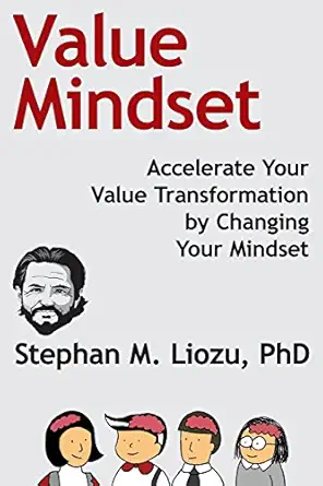 value mindset accelerate your value transformation by changing your mindset 1st edition stephan m liozu phd
