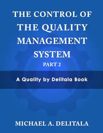 the control of the quality management system part 2 1st edition michael a delitala 1966029667, 978-1966029663