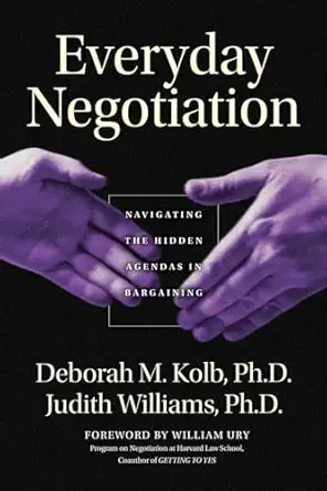 everyday negotiation navigating the hidden agendas in bargaining 1st edition deborah m kolb ,judith williams