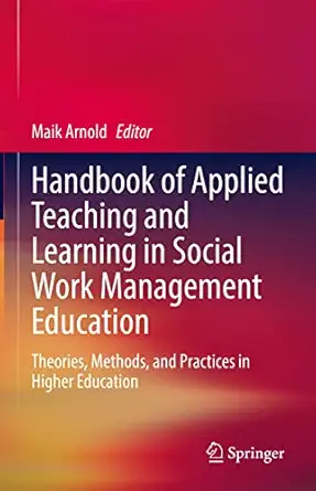 handbook of applied teaching and learning in social work management education theories methods and practices