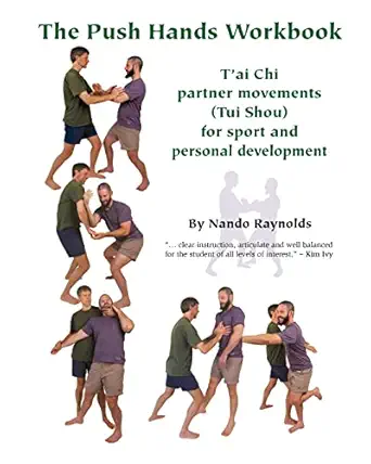 the push hands workbook tai chi partner movements for sport and personal development 1st edition nando