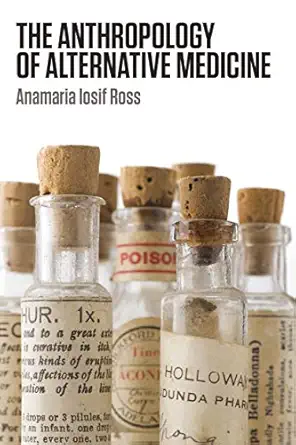 the anthropology of alternative medicine 1st edition anamaria iosif ross 1845208021, 978-1845208028