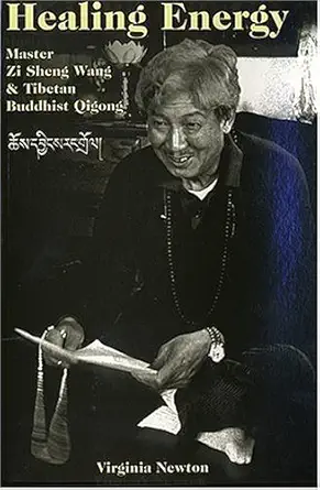 healing energy master zi sheng wang and tibetan buddhist qigong 1st edition virginia newton 083512679x,
