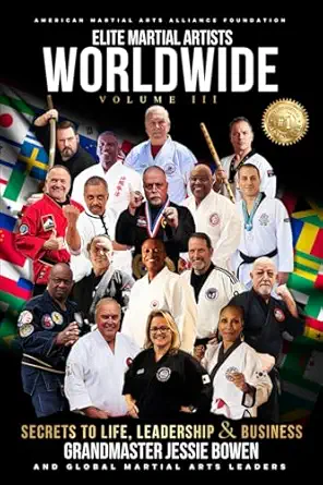 elite martial artists worldwide volume iii secrets to life leadership and business 1st edition jessie bowen