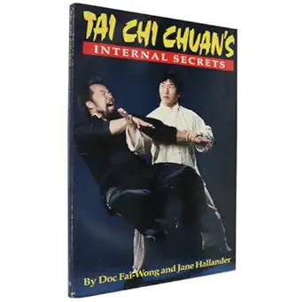 tai chi chuans internal secrets 1st edition doc fai wong ,jane hallander 0865681473, 978-0865681477