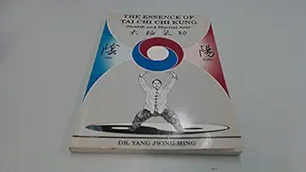 the essence of tai chi chi kung health and martial arts 1st edition yang jwing ming 0940871106, 978-0940871106